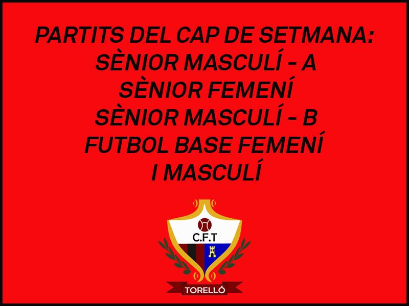 PARTITS CAP DE SETMANA_SÉNIORS (A) FEMENÍ_MASCULÍ_SÉNIOR B i FUTBOL BASE